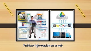 Publicar Información en la web
 
