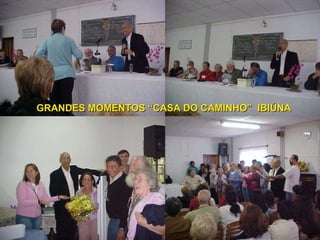 GRANDES MOMENTOS “CASA DO CAMINHO”  IBIÚNA 