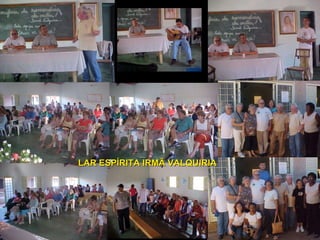 LAR ESPÍRITA IRMÃ VALQUIRIA 