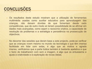 BibliografiaBarros, M (2006) Multimédia ao Serviço das Práticas Pedagógicas no 1º Ciclo. Dissertação submetida à Faculdade de Ciências da Universidade do Porto para a obtenção do grau de MESTRE EM EDUCAÇÃO MULTIMÉDIA. PortoBento, Cristina; Coelho, Raquel; Nicola, Joseph; Mourão, Sandy (2005). Inglês no 1º Ciclo do Ensino Básico, 2006 Orientações Programáticas. Revisão da APPI – Associação Portuguesa de Professores de Inglês.Bogdab, R. & Biklen, S.(1994). Investigação Qualitativa em Educação: uma introdução à teoria e aos métodos. Porto: Porto Editora. Cortesão, Luísa (1995) E agora tu dizias... Jogos e Brincadeiras como dispositivos Pedagógicos. Coleccção ser Professor. Porto: Edições Afrontamento.Estrela, Albano (1984). Teoria e Prática de Observação de Classes. Uma Estratégia de Formação de Professores. Porto: Porto EditoraPIAGET, Jean. (1979). Aprendizagem e Conhecimento. Rio de Janeiro: Freitas Bastos.