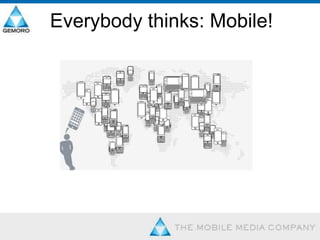 Everybody thinks: Mobile!