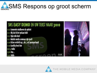 MogelijkhedenSMS 	PublishingSMS 	BulkSMS 	Voting (en Win)SMS 	QuizSMS 	DistributieSMS	Live respons op groot scherm.