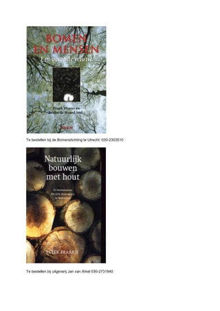 Te bestellen bij de Bomenstichting te Utrecht: 030-2303510




Te bestellen bij uitgeverij Jan van Arkel 030-2731840
 