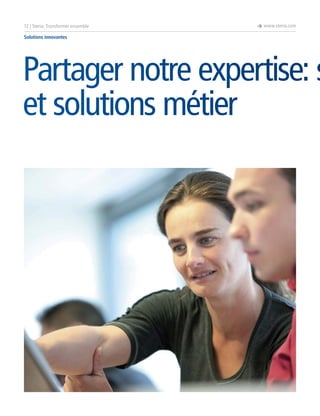 12 | Steria: Transformer ensemble

è www.steria.com

Solutions innovantes

Partager notre expertise: s
et solutions métier

 