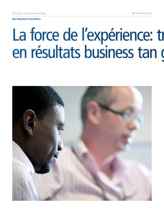 34 | Steria: Transformer ensemble

è www.steria.com

Nos domaines d’excellence

La force de l’expérience: tr
en résultats business tan g

 