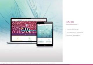 PUBLIKA | IDENTITÉ VISUELLE | CRÉATION DE SITES INTERNET | E-MARKETING | RÉFÉRENCEMENT | APPLICATIONS MOBILES | LOGICIELS MÉTIER
•	 Création sites Internet
•	 Accompagnement stratégique
•	 Formation webmarketing
CISBIO
 