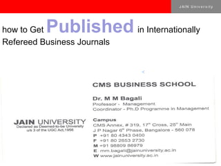 How to Get Published in Internationally
Refereed Business Journals
how to Get Published in Internationally
Refereed Business Journals
 