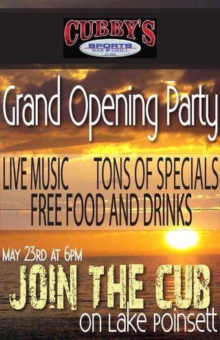 join the cubon Lake Poinsett
GrandOpeningParty
LIVEMUSIC TONSOFSPECIALS
FREEFOODANDDRINKS
MAY 23RD AT 6PM
 