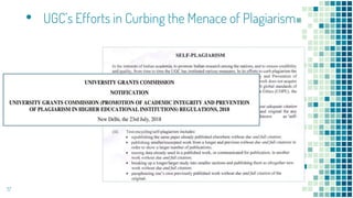 • UGC’s Efforts in Curbing the Menace of Plagiarism
17
 