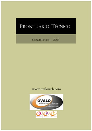 PRONTUARIO TÉCNICO
CONSTRUCCIÓN 2014
www.ovaloweb.com
 