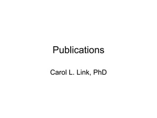 Publications Carol L. Link, PhD 