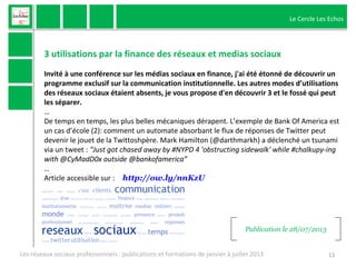 Le Cercle Les Echos
13
3 utilisations par la finance des réseaux et medias sociaux
Invité à une conférence sur les médias ...