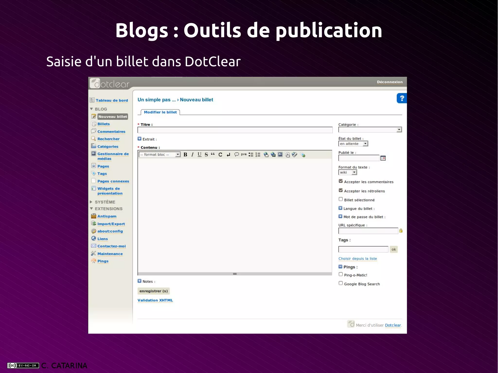 Blogs : Outils de publication
Saisie d'un billet dans DotClear
 