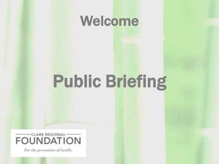 Welcome



Public Briefing
 