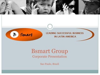 Bsmart GroupCorporate PresentationSao Paulo, Brazil 