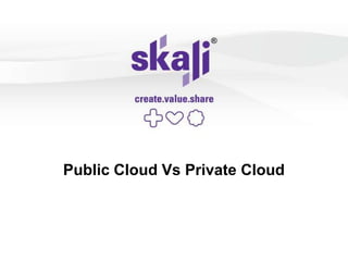 Public Cloud Vs Private Cloud
 