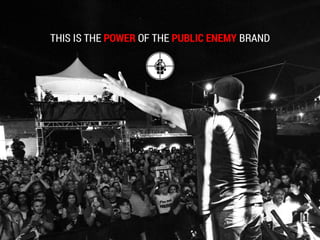 Public Enemy: Feel The Power of the Public Enemy Brand