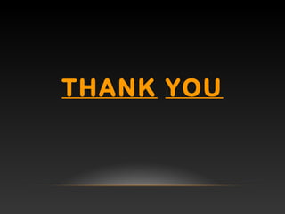 THANK YOU
 