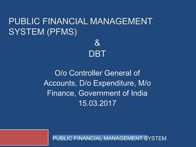 PUBLIC FINANCIAL MANAGEMENT SYSTEM (PFMS) and DBT.pptx | Credit Cards ...