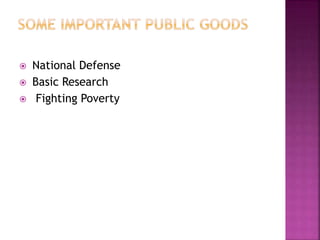  National Defense
 Basic Research
 Fighting Poverty
 