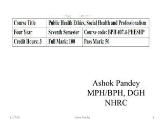 Ashok Pandey
MPH/BPH, DGH
NHRC
111/27/18 Ashok Pandey
 