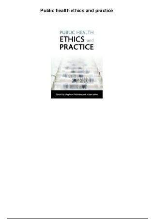 Public health ethics and practice
 