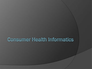 Consumer Health Informatics Examples Public Health informatics, Consumer health informatics, mHealth & PHRs ...