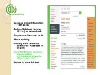 Contains Global Information
(1937-2012)
Archive Database back to
1912 – (not subscribed)
Easy to use filters and tools
Ale...