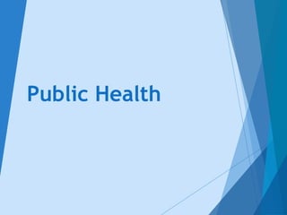 Public Health
 