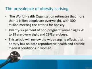 The prevalence of obesity is rising
• The World Health Organization estimates that more
than 1 billion people are overweig...