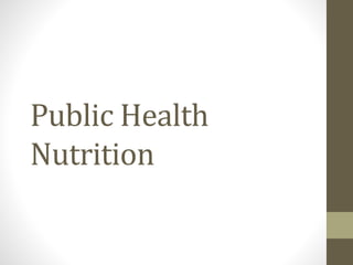 Public Health
Nutrition
 