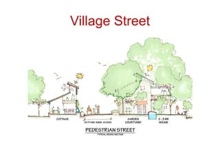 Village Street
 