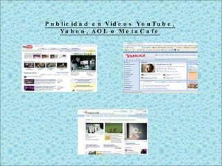 Publicidad en Videos YouTube, Yahoo, AOL o MetaCafe 