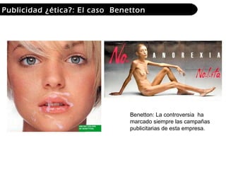 Publicidad ¿ética?: El caso Benetton

Benetton: La controversia ha
marcado siempre las campañas
publicitarias de esta empresa.

 