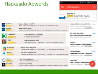 @SemBilbaoEnganchadoainternet.com
Hackeado Adwords
 