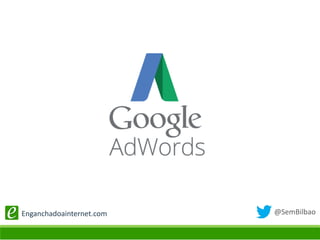 @SemBilbaoEnganchadoainternet.com
 