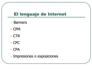 El lenguaje de Internet Banners CPM CTR CPC CPA Impresiones o exposiciones 