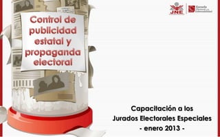Capacitación a los
Jurados Electorales Especiales
        - enero 2013 -
 