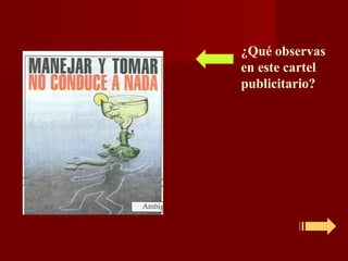 ¿Qué observas
en este cartel
publicitario?
 