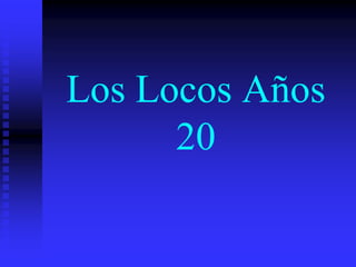 Los Locos Años 20 