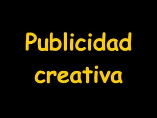 Publicidad creativa 