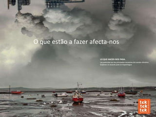 O que estão a fazer afecta-nos 