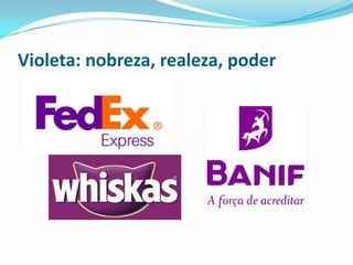 Violeta: nobreza, realeza, poder
 