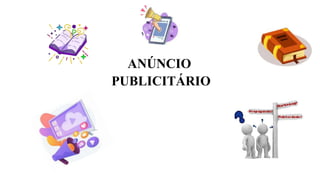 ANÚNCIO
PUBLICITÁRIO
 