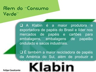 mudanças de padrões de consumo, Isis Larissa