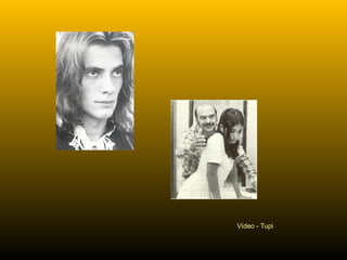 Vídeo - Tupi 