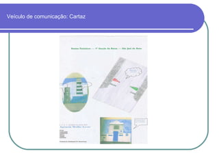 Veículo de comunicação: Cartaz 