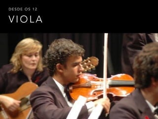 V I O L A
D E S D E O S 1 2
 