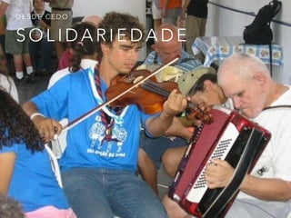 S O L I D A R I E D A D E
D E S D E C E D O
 