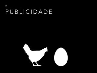 P U B L I C I D A D E
A
 